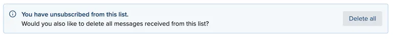 Screenshot of a notification saying "You have unsubscribed from this list. Would you also like to delete all messages received from this list?"